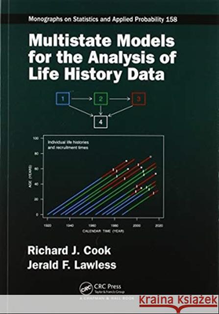 Multistate Models for the Analysis of Life History Data Richard J. Cook Jerald F. Lawless 9780367571726