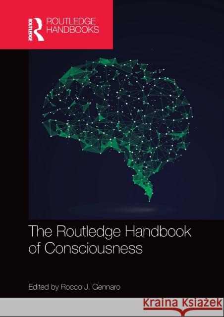 The Routledge Handbook of Consciousness Rocco J. Gennaro 9780367571900