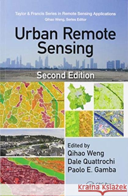 Urban Remote Sensing Qihao Weng Dale Quattrochi Paolo Gamba 9780367572044 CRC Press