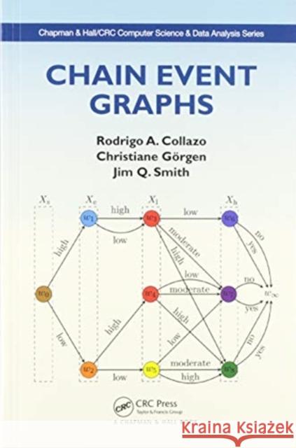 Chain Event Graphs: Chapman & Hall/CRC Computer Science and Data Analysis Series Collazo, Rodrigo A. 9780367572310 CRC Press