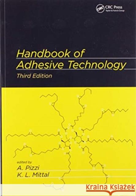 Handbook of Adhesive Technology Antonio Pizzi Kashmiri L. Mittal 9780367572396