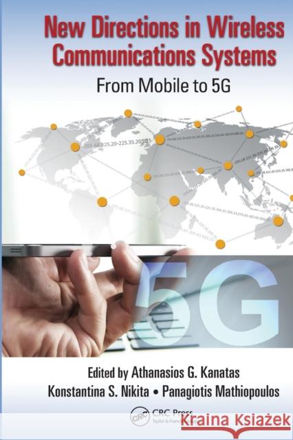 New Directions in Wireless Communications Systems: From Mobile to 5g Athanasios G. Kanatas Konstantina S. Nikita Panagiotis (Takis) Mathiopoulos 9780367572877 CRC Press
