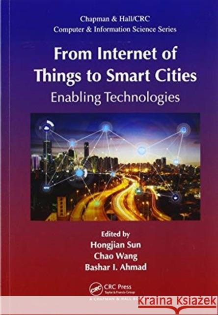From Internet of Things to Smart Cities: Enabling Technologies Sun, Hongjian 9780367572983 CRC Press