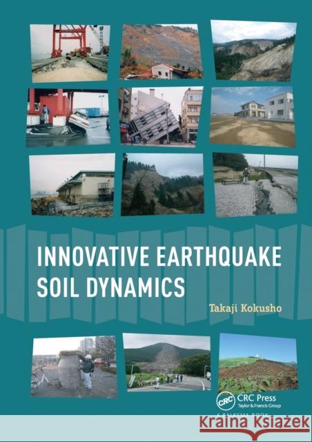 Innovative Earthquake Soil Dynamics Takaji Kokusho 9780367573324 CRC Press