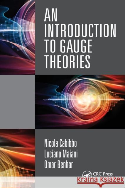 An Introduction to Gauge Theories Nicola Cabibbo Luciano Maiani Omar Benhar 9780367573409 CRC Press