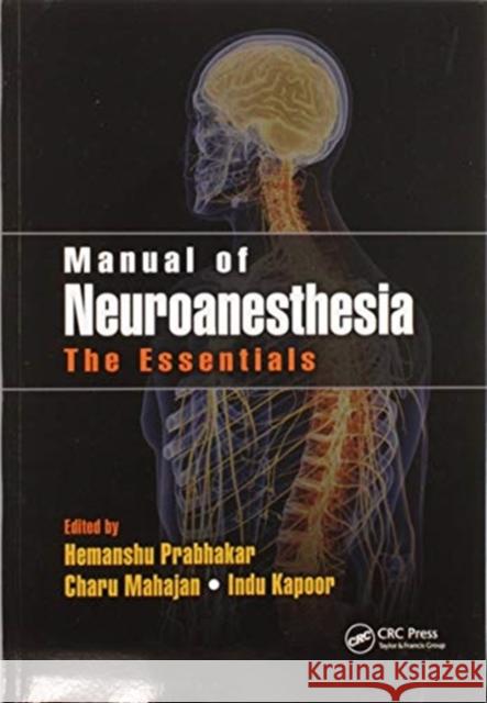Manual of Neuroanesthesia: The Essentials Hemanshu Prabhakar Charu Mahajan Indu Kapoor 9780367573478 CRC Press