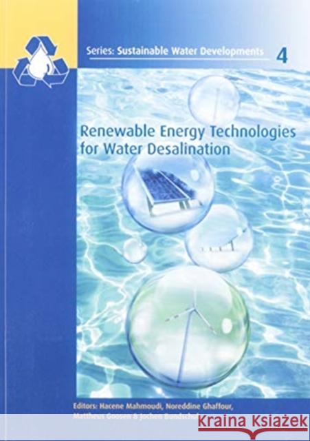 Renewable Energy Technologies for Water Desalination Hacene Mahmoudi Noreddine Ghaffour Mattheus Goosen 9780367573546 CRC Press