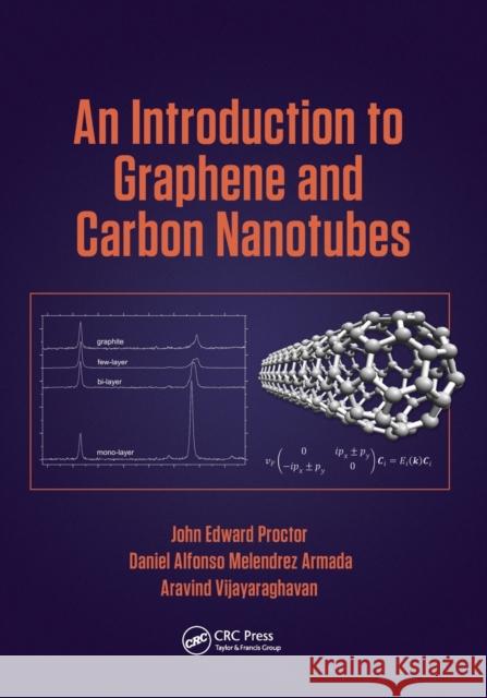 An Introduction to Graphene and Carbon Nanotubes John E. Proctor Daniel Melendre Aravind Vijayaraghavan 9780367573904