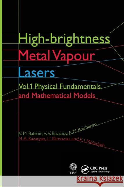 High-Brightness Metal Vapour Lasers: Volume I: Physical Fundamentals and Mathematical Models V. M. Batenin V. V. Buchanov A. M. Boichenko 9780367574048 CRC Press