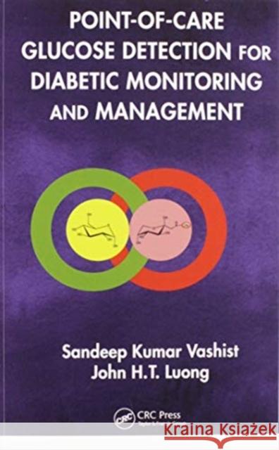 Point-Of-Care Glucose Detection for Diabetic Monitoring and Management Sandeep Kumar Vashist John H. T. Luong 9780367574055 CRC Press