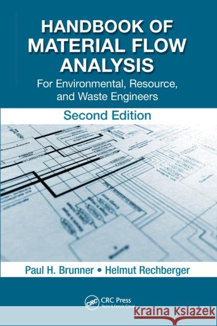Handbook of Material Flow Analysis: For Environmental, Resource, and Waste Engineers, Second Edition Paul H. Brunner Helmut Rechberger 9780367574093