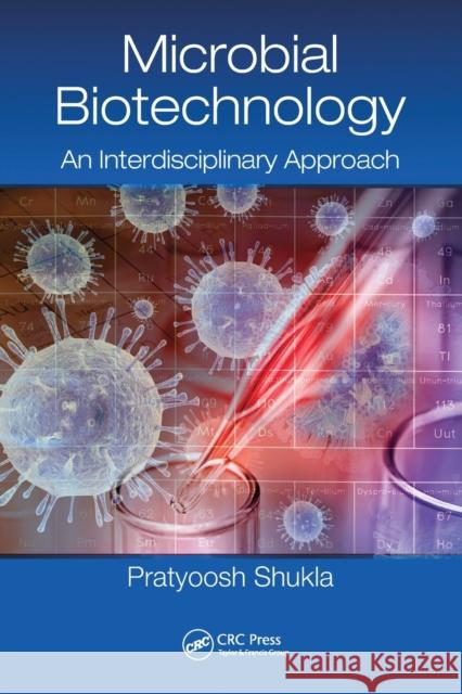 Microbial Biotechnology: An Interdisciplinary Approach Pratyoosh Shukla 9780367574130