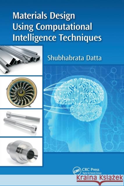 Materials Design Using Computational Intelligence Techniques Shubhabrata Datta 9780367574338