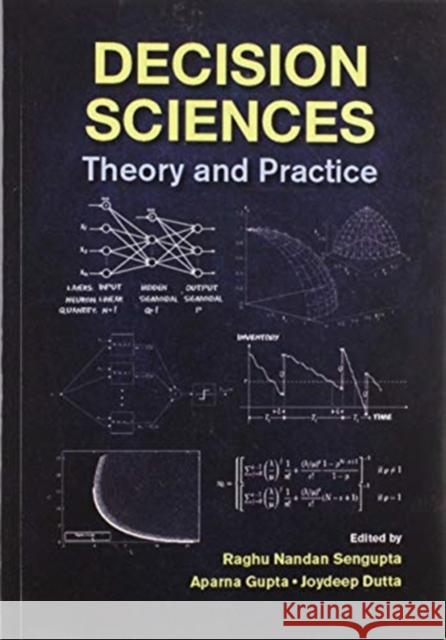 Decision Sciences: Theory and Practice Raghu Nandan Sengupta Aparna Gupta Joydeep Dutta 9780367574376 CRC Press