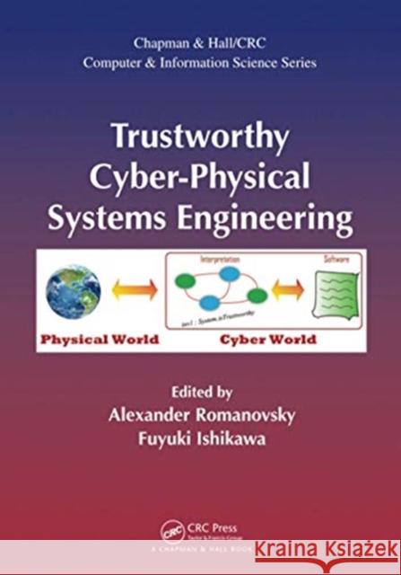 Trustworthy Cyber-Physical Systems Engineering Alexander Romanovsky Fuyuki Ishikawa 9780367574420 CRC Press