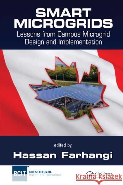 Smart Microgrids: Lessons from Campus Microgrid Design and Implementation Hassan Farhangi 9780367574512 CRC Press