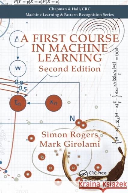 A First Course in Machine Learning Simon Rogers Mark Girolami 9780367574642