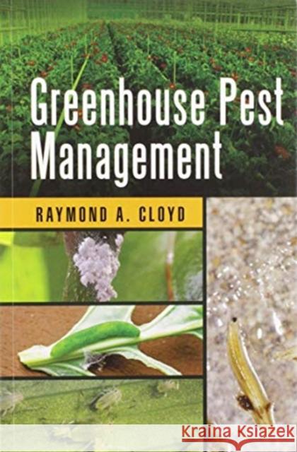 Greenhouse Pest Management Raymond A. Cloyd 9780367574772 CRC Press