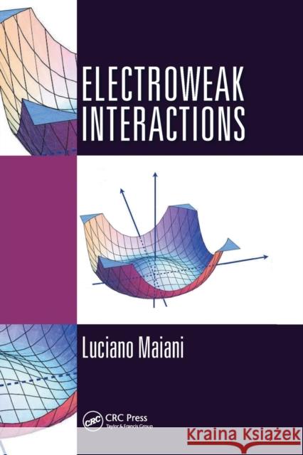 Electroweak Interactions Luciano Maiani 9780367575229 CRC Press