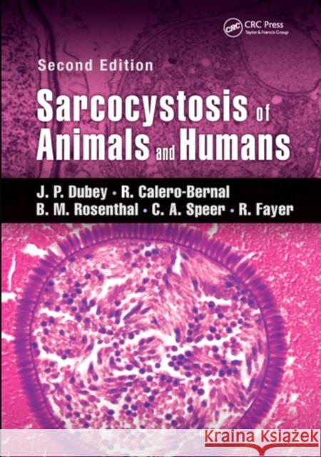 Sarcocystosis of Animals and Humans J. P. Dubey R. Calero-Bernal B. M. Rosenthal 9780367575458 CRC Press