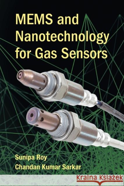 Mems and Nanotechnology for Gas Sensors Sunipa Roy Chandan Kumar Sarkar 9780367575526