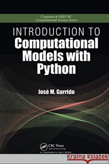 Introduction to Computational Models with Python Jose M. Garrido 9780367575533 CRC Press