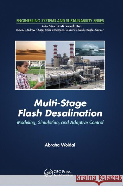 Multi-Stage Flash Desalination: Modeling, Simulation, and Adaptive Control Abraha Woldai 9780367575656 CRC Press