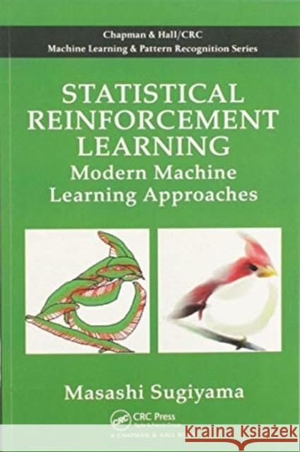 Statistical Reinforcement Learning: Modern Machine Learning Approaches Masashi Sugiyama 9780367575861