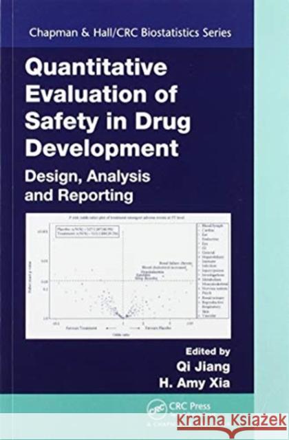 Quantitative Evaluation of Safety in Drug Development: Design, Analysis and Reporting Qi Jiang H. Amy Xia 9780367576004 CRC Press