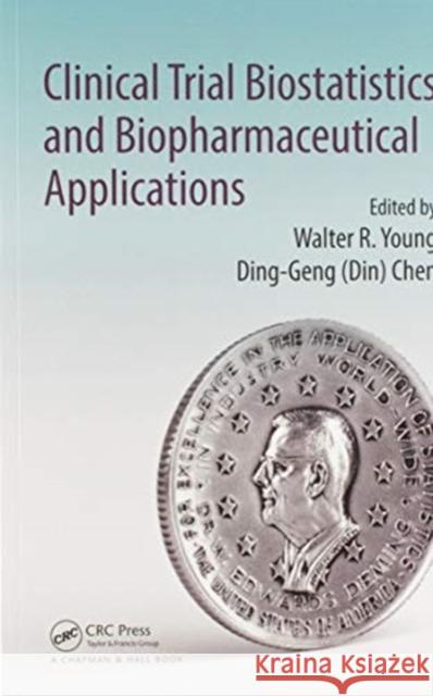 Clinical Trial Biostatistics and Biopharmaceutical Applications Walter R. Young Ding-Geng (Din) Chen 9780367576035 CRC Press