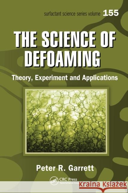 The Science of Defoaming: Theory, Experiment and Applications Peter R. Garrett 9780367576370