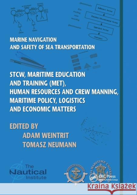 Marine Navigation and Safety of Sea Transportation: Stcw, Maritime Education and Training (Met), Human Resources and Crew Manning, Maritime Policy, Lo Adam Weintrit Tomasz Neumann 9780367576400 CRC Press