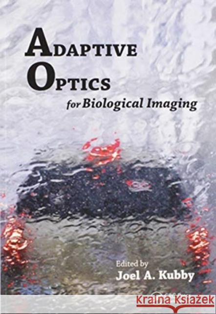 Adaptive Optics for Biological Imaging Joel A. Kubby 9780367576462 CRC Press