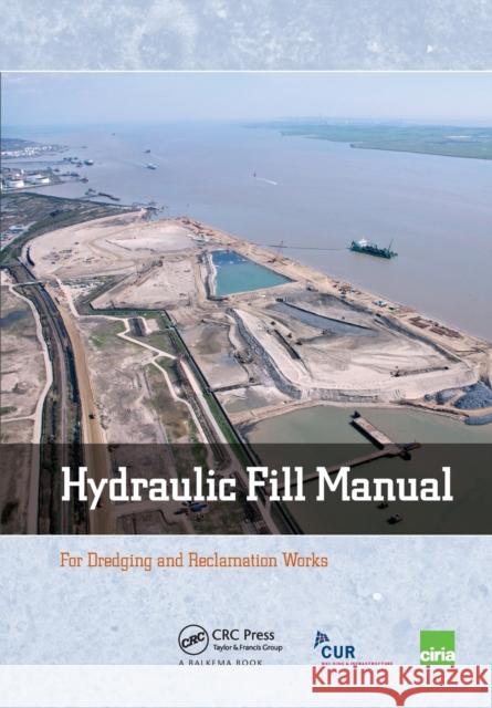 Hydraulic Fill Manual: For Dredging and Reclamation Works Jan Van 't Hoff Art Noo 9780367576585 CRC Press
