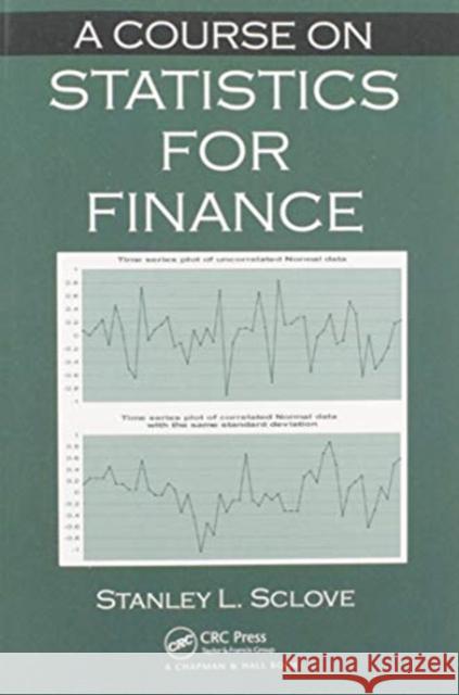 A Course on Statistics for Finance Stanley L. Sclove 9780367576608