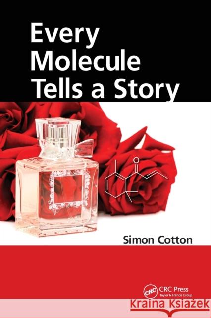 Every Molecule Tells a Story Simon Cotton 9780367576844 CRC Press