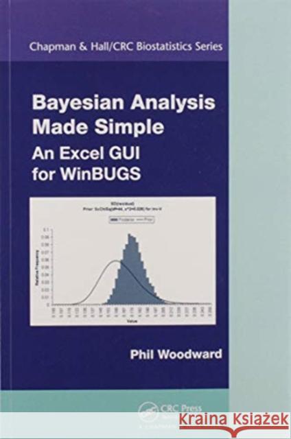 Bayesian Analysis Made Simple: An Excel GUI for Winbugs Phil Woodward 9780367576882 CRC Press