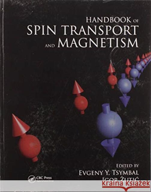 Handbook of Spin Transport and Magnetism Evgeny Y. Tsymbal Igor Zutic 9780367576899 CRC Press