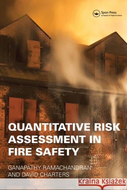 Quantitative Risk Assessment in Fire Safety Ganapathy Ramachandran David Charters 9780367576998