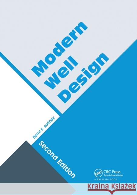 Modern Well Design: Second Edition Bernt S. Aadnoy 9780367577131 CRC Press