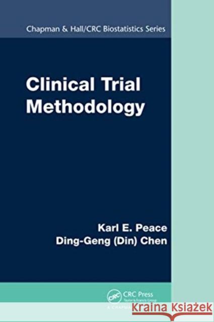Clinical Trial Methodology Karl E. Peace Ding-Geng (Din) Chen 9780367577155 CRC Press