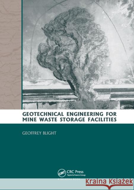 Geotechnical Engineering for Mine Waste Storage Facilities Geoffrey E. Blight 9780367577216 CRC Press