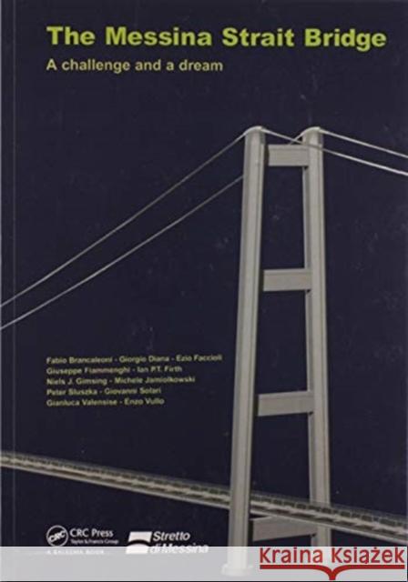 The Messina Strait Bridge: A Challenge and a Dream Fabio Brancaleoni Giorgio Diana Ezio Faccioli 9780367577254 CRC Press