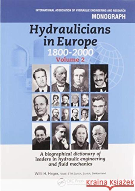 Hydraulicians in Europe 1800-2000: Volume 2 Willi Hager 9780367577315