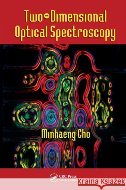 Two-Dimensional Optical Spectroscopy Minhaeng Cho 9780367577322 CRC Press