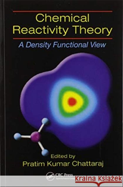 Chemical Reactivity Theory: A Density Functional View Pratim Kumar Chattaraj 9780367577360