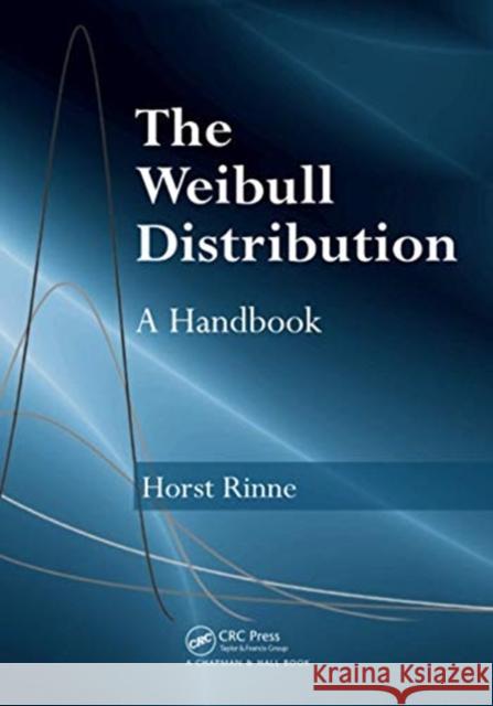 The Weibull Distribution: A Handbook Horst Rinne 9780367577469