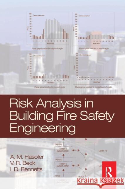Risk Analysis in Building Fire Safety Engineering A. Hasofer V. R. Beck I. D. Bennetts 9780367577773