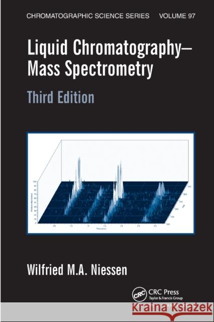 Liquid Chromatography-Mass Spectrometry Wilfried M. a. Niessen 9780367577827 CRC Press