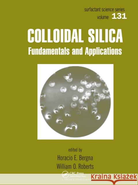 Colloidal Silica: Fundamentals and Applications Horacio E. Bergna William O. Roberts 9780367577933 CRC Press